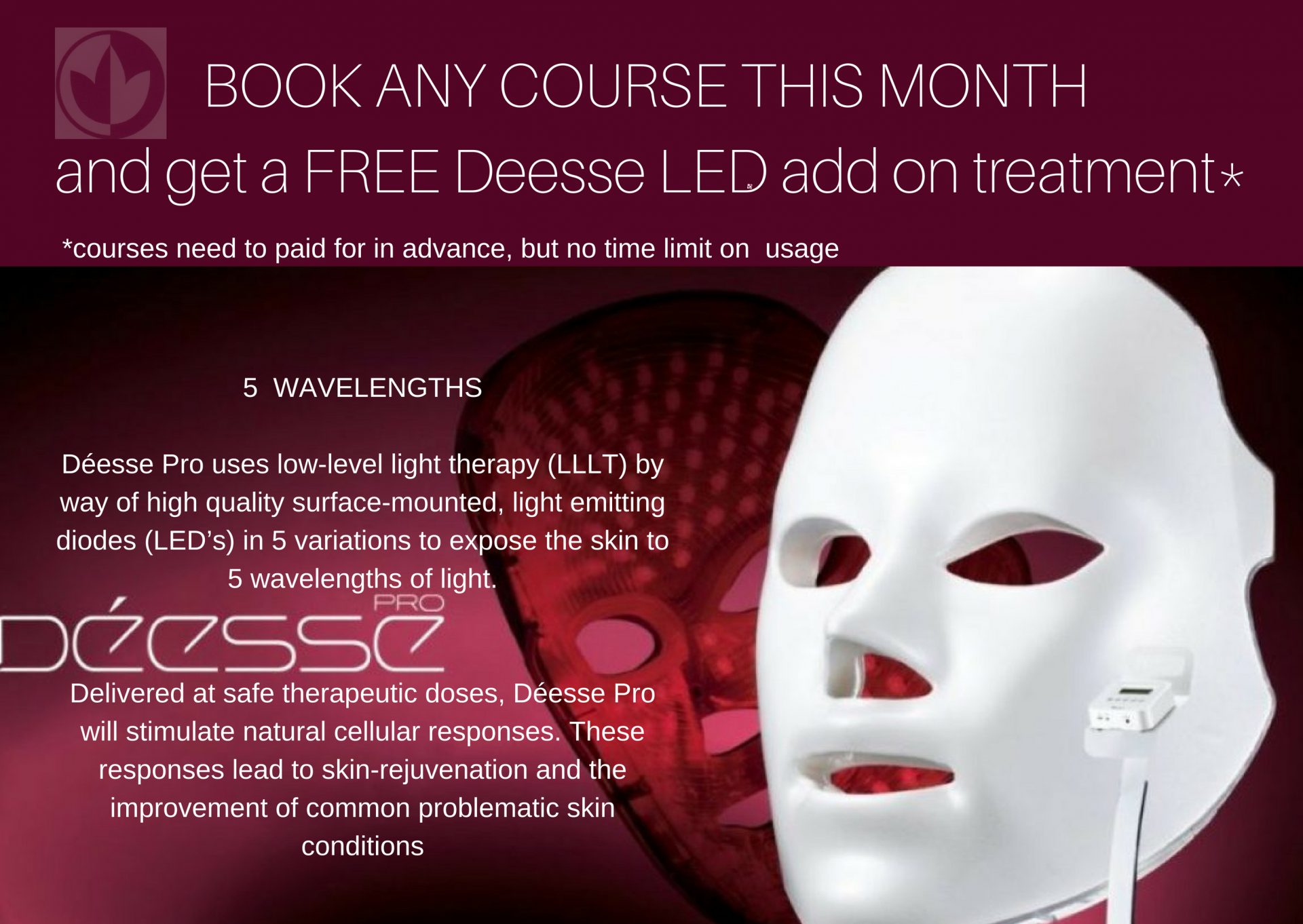 Free Deesse LED treatment with every course booking
